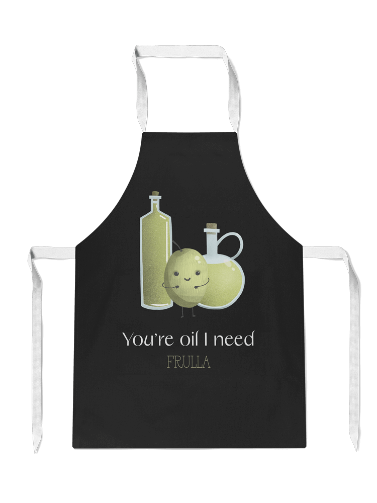 You're oil I need apron