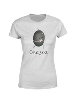 Olive you t-shirt